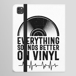 Everything Sounds Better On Vinyl iPad Folio Case