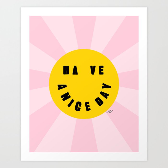 Smile & Have A Nice Day  Art Print