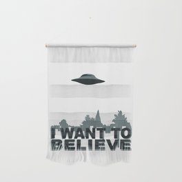 I want to believe Wall Hanging