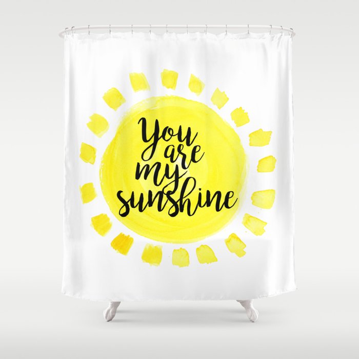 You Are My Sunshine Shower Curtain