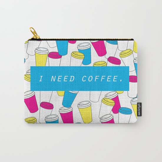 I Need Coffee Carry-All Pouch