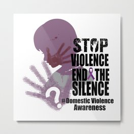 Domestic Violence Awareness Stop Violence End Silence T-Shirt Metal Print