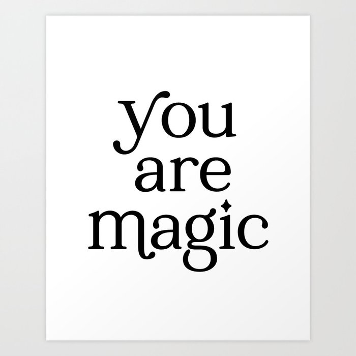 You Are Magic White Art Print