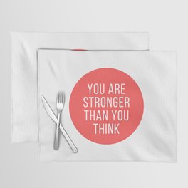 you are stronger than you think Placemat