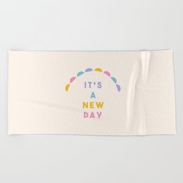 It's A New Day Beach Towel