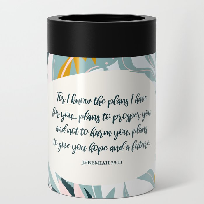 I know the plans I have for you - Jeremiah 29:11, Inspiring Bible Quote Can Cooler