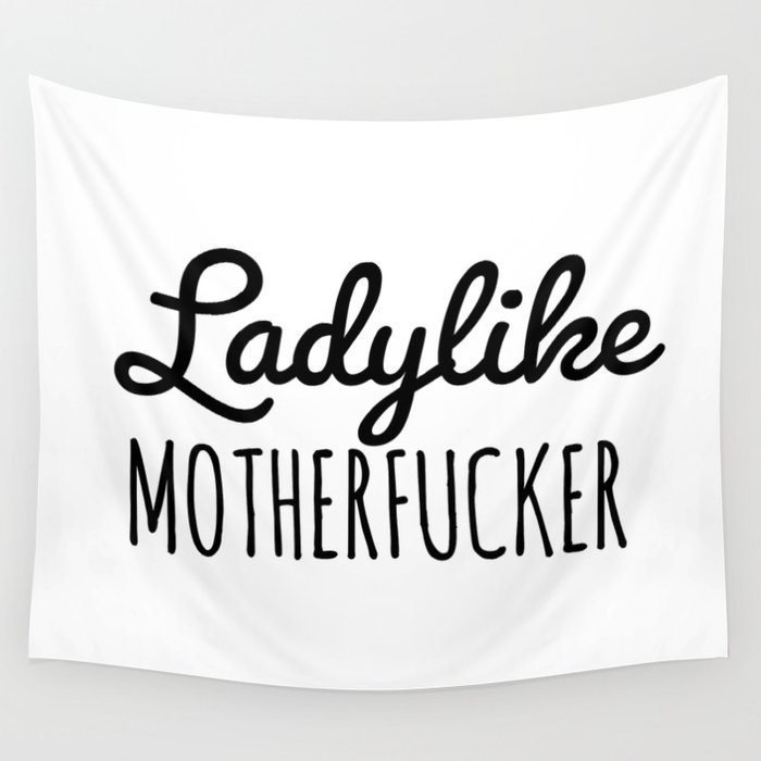 Ladylike Motherfucker Wall Tapestry
