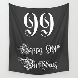 [ Thumbnail: Happy 99th Birthday - Fancy, Ornate, Intricate Look Wall Tapestry ]