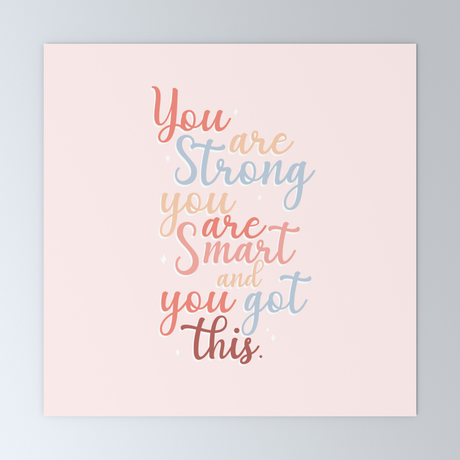 You Are Strong You Are Smart And You Got This Mini Art Print By Histrionicole Society6