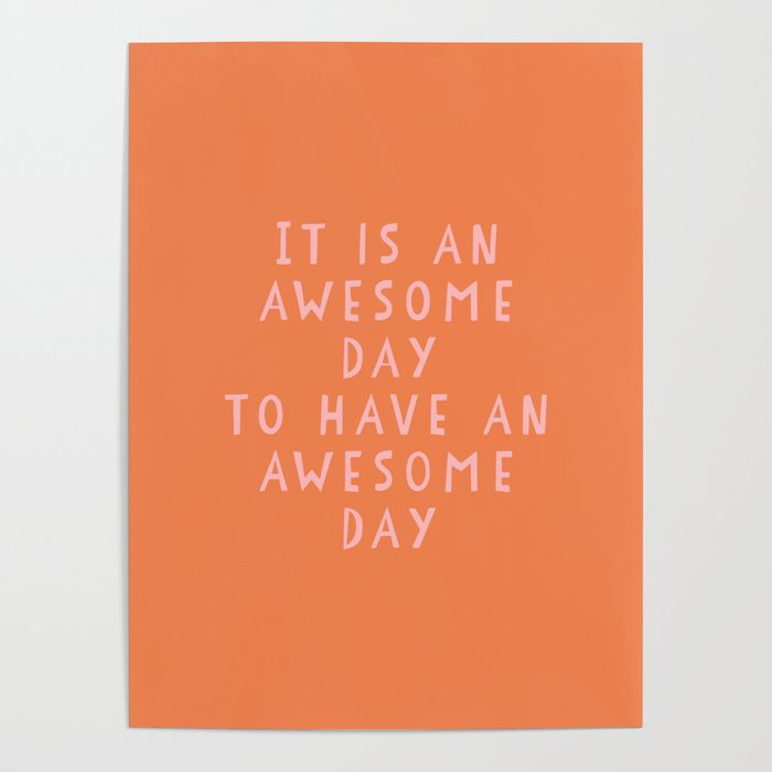 Uplifting Awesome Day Design in Pink and Orange Poster