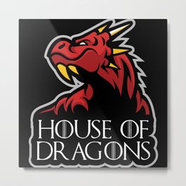 House Of Dragon Metal Print | Dragon, Mother Of Dragons, Ice And Fire, Khal Drogos, Graphicdesign, Stormborn, Ame Of Thrones, House Targaryens 