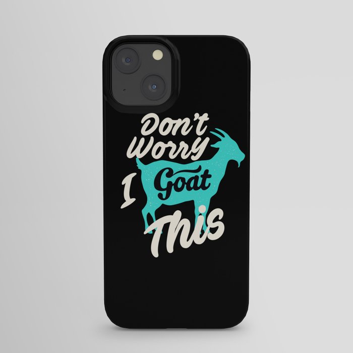 Goat I Goat This Goats iPhone Case