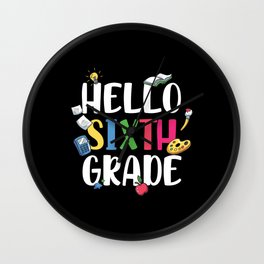 Hello Sixth Grade Back To School Wall Clock