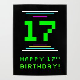 [ Thumbnail: 17th Birthday - Nerdy Geeky Pixelated 8-Bit Computing Graphics Inspired Look Poster ]