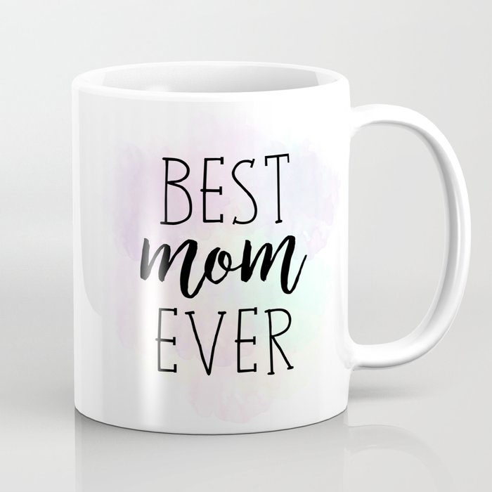 Best Mom Ever Coffee Mug By Avenger Society6