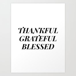 thankful grateful blessed Art Print