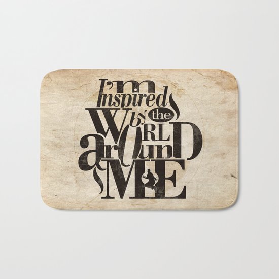 I'm Inspired By The World Around Me Bath Mat