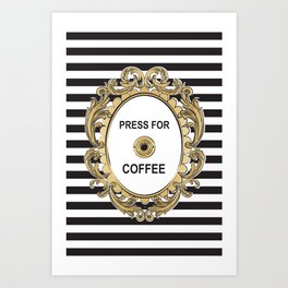 Press For Coffee Art Print