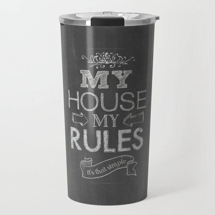 My House, My Rules Travel Mug