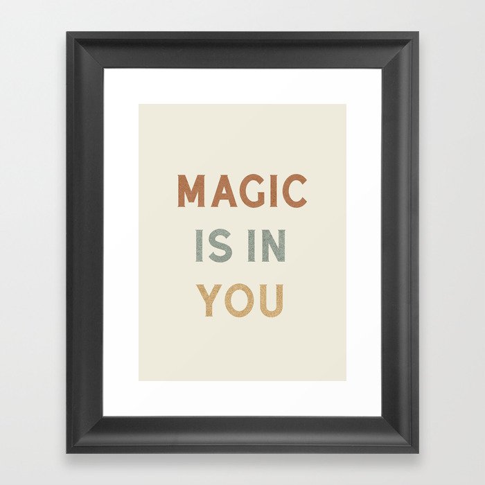 Magic is in You Framed Art Print