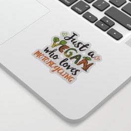 Just a Vegan who loves Motorcycling Gift Sticker