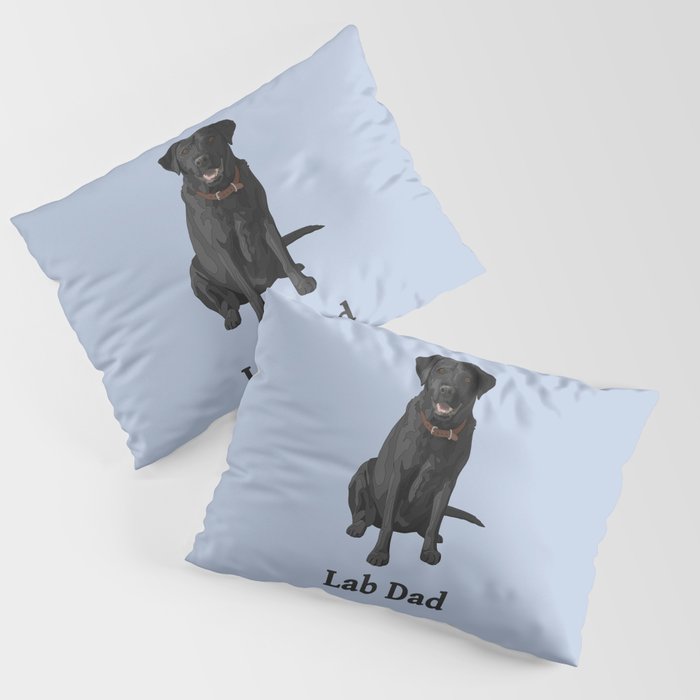 Lab Dad Black Labrador Retriever Pillow Sham