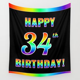 [ Thumbnail: Fun, Colorful, Rainbow Spectrum “HAPPY 34th BIRTHDAY!” Wall Tapestry ]