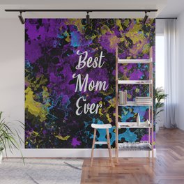 Best Mom Ever Text Design with Colorful Background Wall Mural