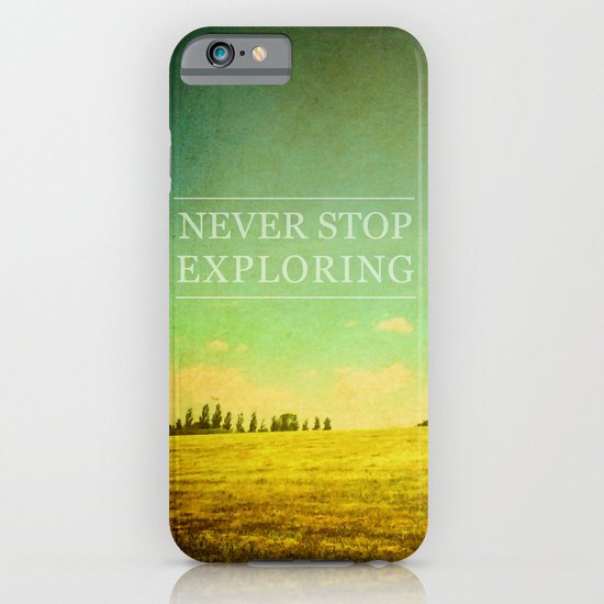 Never Stop Exploring iPhone & iPod Case