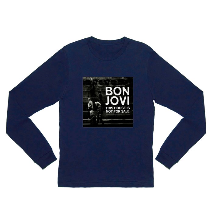 BON JOVI HOUSE NOT FOR SALE COVER CUPU Long Sleeve T Shirt by