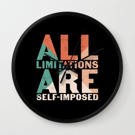 All Limitations Are Self Imposed Wall Clock