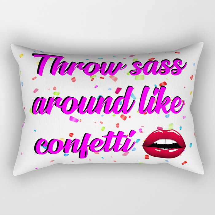 Download throw sass around like confetti funny quotes Rectangular ...