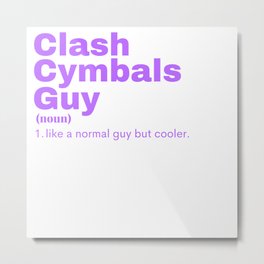 Clash Cymbals Guy - Clash Cymbals Metal Print