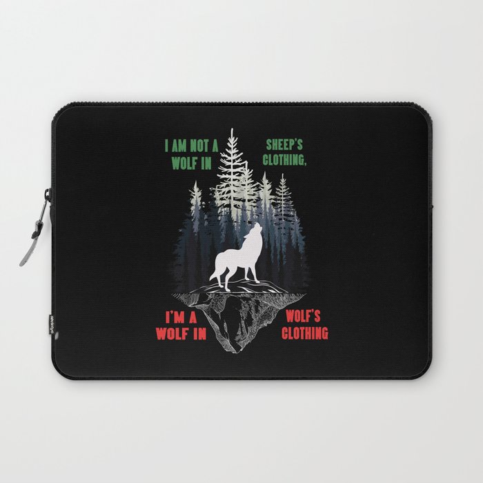 Wolf lover powerful- I am a wolf in wolfs clothing Laptop Sleeve