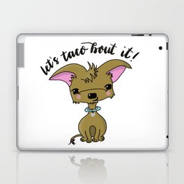 Let's Taco Bout It, Chihuahua Dog Illustration Laptop & iPad Skin