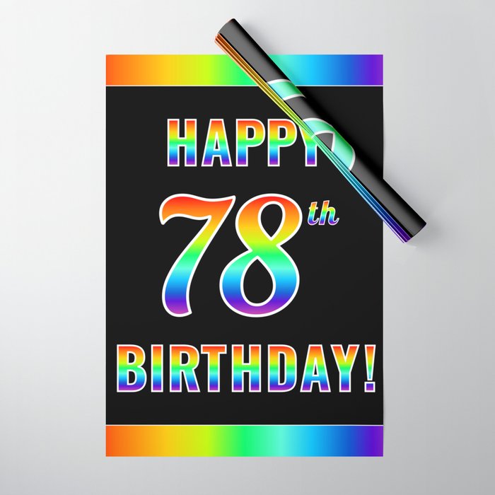 Fun, Colorful, Rainbow Spectrum “HAPPY 78th BIRTHDAY!” Wrapping Paper