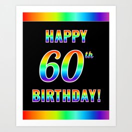 [ Thumbnail: Fun, Colorful, Rainbow Spectrum “HAPPY 60th BIRTHDAY!” Art Print ]