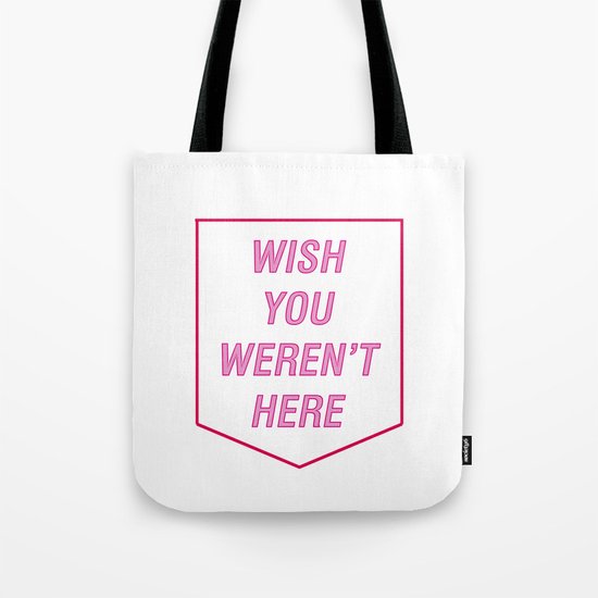 WISH YOU WERE HERE Tote Bag