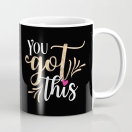 you got this Coffee Mug