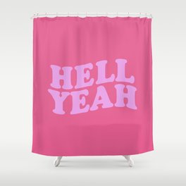 Hell yeah Shower Curtain