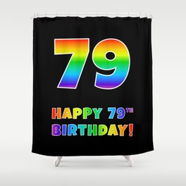 [ Thumbnail: HAPPY 79TH BIRTHDAY - Multicolored Rainbow Spectrum Gradient Shower Curtain ]