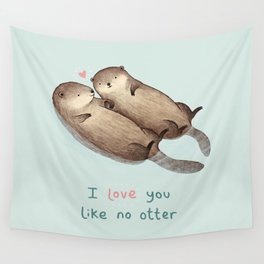 I Love You Like No Otter Wall Tapestry