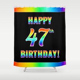 [ Thumbnail: Fun, Colorful, Rainbow Spectrum “HAPPY 47th BIRTHDAY!” Shower Curtain ]