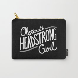 Obstinate Headstrong Girl Carry-All Pouch
