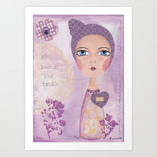 She knows the truth Art Print