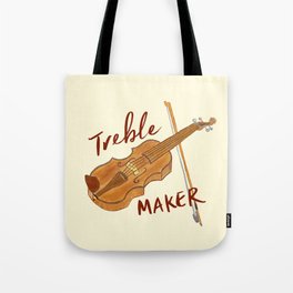 Treble maker Tote Bag