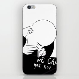 we can you not iPhone Skin