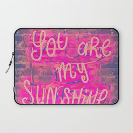 You are my Sunshine Laptop Sleeve
