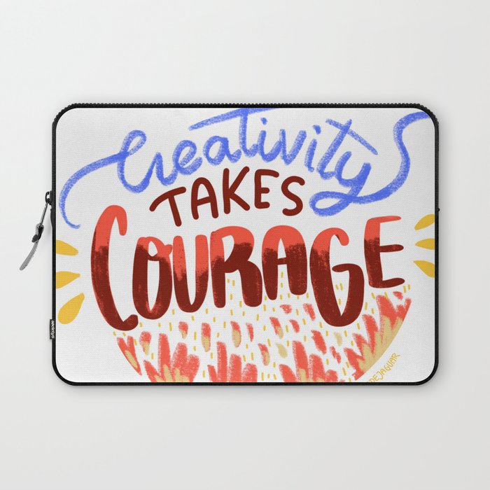 Creativity Takes Courage Laptop Sleeve