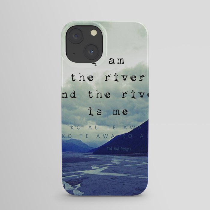 I am the River and the River is Me - Maori Wisdom - the world view iPhone Case